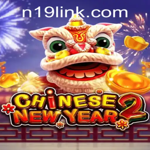 Discover the Exciting World of CHINESENEWYEAR2: A Thrilling Game by N19.COM