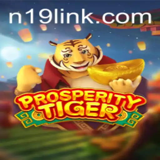 Discovering ProsperityTiger: An In-Depth Look into the Game with N19.COM