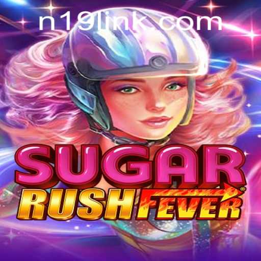 SugarRushFever: A Thrilling Adventure in the World of N19.COM